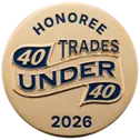Round gold badge reading “Honoree 40 Under 40 Trades 2026”